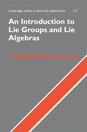 An Introduction to Lie Groups and Lie Algebras (Cambridge Studies in Advanced Ma