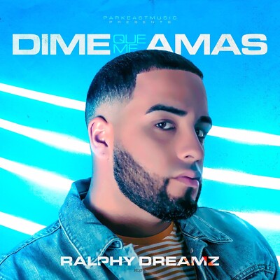 Ralphy Dreamz - Dime Que Me Amas ALBUM