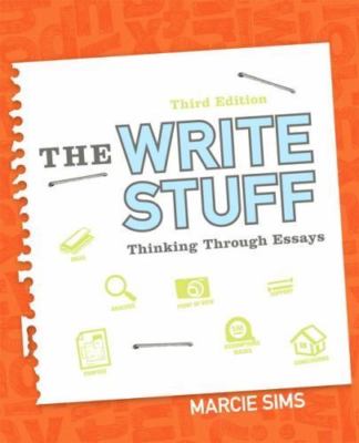 The Write Stuff: Thinking Through Essays (3rd Edition) by Sims, Marcie