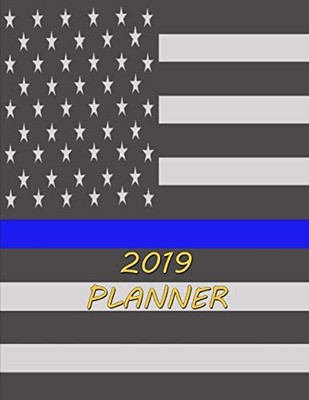2019 PLANNER: THIN BLUE LINE 2019 WEEKLY PLANNER LAW By Noteworthy Publications
