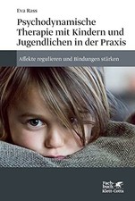 Psychodynamische Therapie mit Kindern und Jugendlichen in der Praxis by Eva Ras