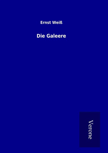 Ernst Weiß | Die Galeere | Buch | Deutsch (2016) | 216 S. | TP Verone Publishing-image
