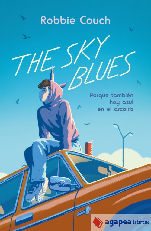 The Sky Blues: Porque también hay azul en el arcoíris. NUEVO. ENVÍO URGENTE