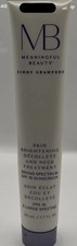 Meaningful Beauty Skin Brightening Decollete  Neck Treatment 1.7 oz Exp 2/26
