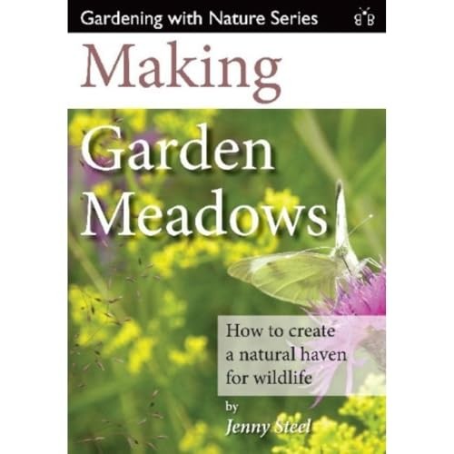 Making Garden Meadows: How to create a natural haven for wildlife. Steel** - Image 6