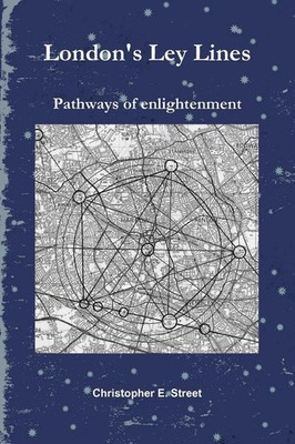 London's Ley Lines Pathways of Enlightenment Christopher Street Taschenbuch 2011