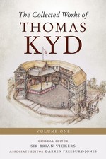 The Collected Works of Thomas Kyd: Volume One by Dr Darren Freebury-Jones Hardco
