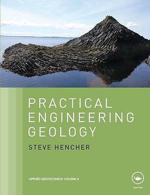 Practical Engineering Geology (Applied Geotechnics) by Hencher, Steve