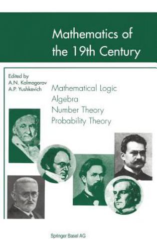 Alexander Smith Math Mathematics of the 19th Century : Mathematical Logic, Algebra, Number ...
