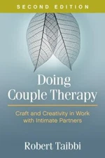 Doing Couple Therapy : Craft and Creativity in Work with Intimate Partners, P...
