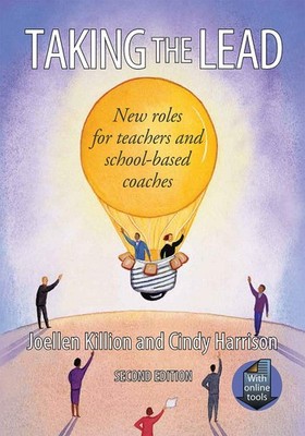 Taking the Lead: New roles for Teachers and School-Based Coaches, 2nd Editio...