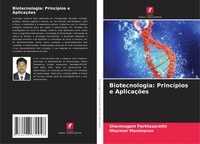 Biotecnologia: PrincíPios E AplicaçõEs Shanmugam Parthasarathi (U. A.) Buch 2025