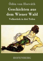 Geschichten Aus Dem Wiener Wald | VolksstüCk In Drei Teilen | ÖDöN Von HorváTh