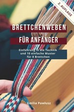 Brettchenweben für Anfänger: Technik & 10 M...
