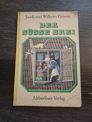 Jacob und Wilhelm Grimm | Der süsse Brei | 1. Auflage 1984