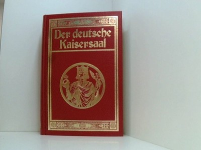 Der deutsche Kaisersaal: Limitierte Exclusivausgabe vaterländisches Gemälde Zimm