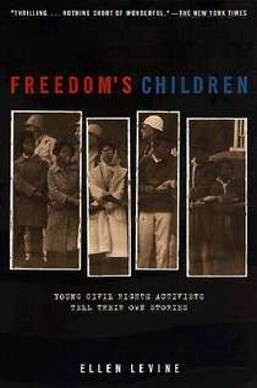Freedom's Children : Young Civil Rights Activists Tell Their Own