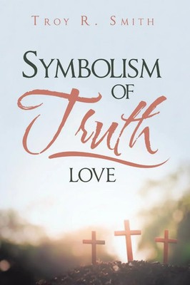 Troy R. Smith | Symbolism of Truth | Taschenbuch | Englisch (2020) | Love