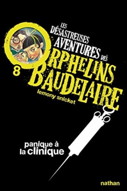 Les desastreuses aventures des Orphelins Baudelaire by Lemony Snicket