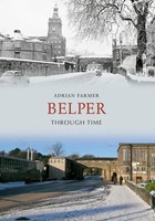 Belper Through Time | Adrian Farmer | Englisch | Taschenbuch | Through Time