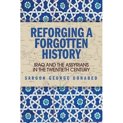 Reforging a Forgotten History by Sargon Donabed