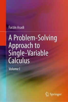 A Problem-Solving Approach to Single-Variable Calculus Farzin Asadi