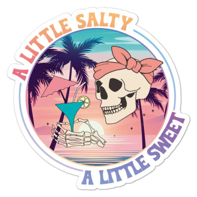 Little Salty Little Sweet, Vinyl Decal Sticker, Indoor Outdoor, 3 Sizes, #9486