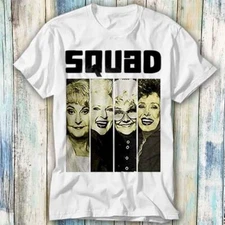 Golden Girls Squad 80s TV Series Dorothy T Shirt Meme Gift Top Tee Unisex 770