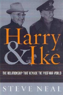 Harry and Ike: The Partnership That Remade the Postwar World (Lisa Drew - GOOD