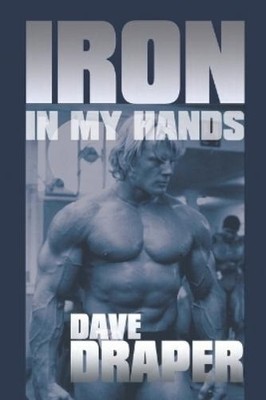 Dave Draper Iron in My Hands (Taschenbuch)