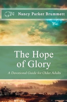 The Hope of Glory: A Devotional Guide for Older Adults by Brummett