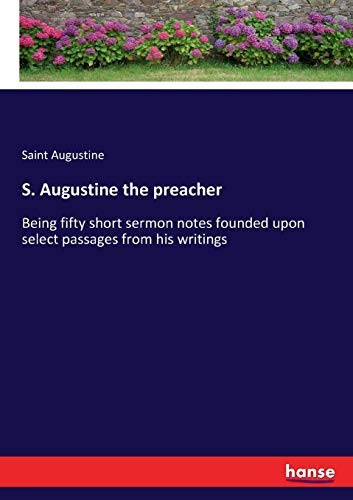 S. Augustine the preacher.New 9783337264789 Fast Free Shipping<|