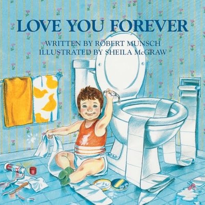 Love You Forever - Munsch, Robert