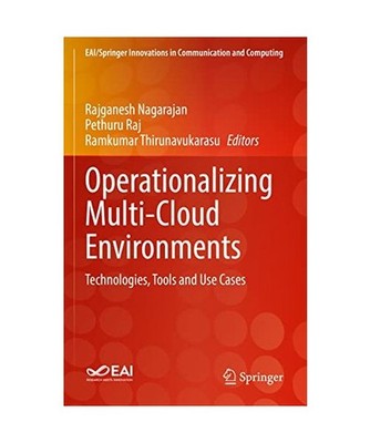 Operationalizing Multi-Cloud Environments: Technologies, Tools and Use Cases: Te