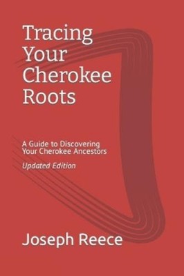 Joseph Robert Reece Tracing Your Cherokee Roots (Paperback)