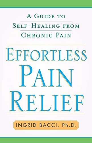 Effortless Pain Relief: A Guide to Self-Healing from Chronic Pain. Bacci<| - Image 3