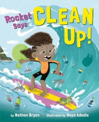 Nathan Bryon Rocket Says Clean Up! (Paperback) Rocket Says...