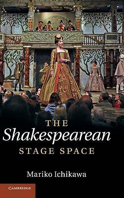 The Shakespearean Stage Space Ichikawa Hardback Cambridge University Press