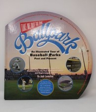 Take Me Out To The Ballpark: Illustrated Tour of Baseball Parks-Past and Present