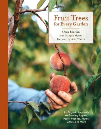 Manjula Martin Orin Martin Fruit Trees for Every Garden (Tascabile)