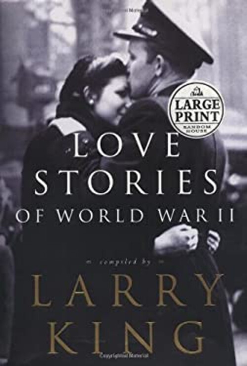 Love Stories of World War II Hardcover Larry King