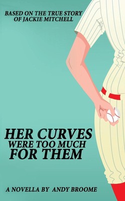 Her Curves Were Too Much for Them by Andy Broome (English) Paperback Book