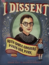 I Dissent: Ruth Bader Ginsburg Makes Her Mark by Debbie Levy (Hardback, 2016)