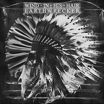 Wind In His Hair - Earthwrecker [New Vinyl LP]