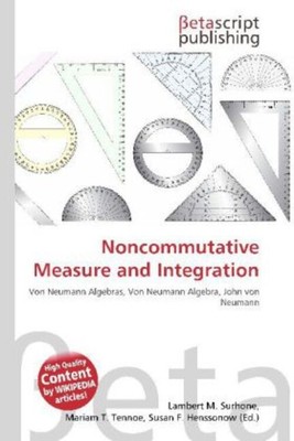 Noncommutative Measure and Integration | Lambert M. Surhone (u. a.) | Buch