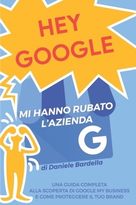 Bardella - Hey Google  mi hanno rubato l'azienda!   Una guida completa - X555z