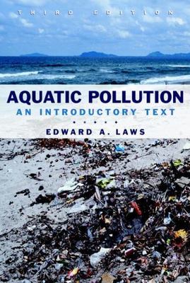 Aquatic Pollution: An Introductory Text by Laws, Edward A.
