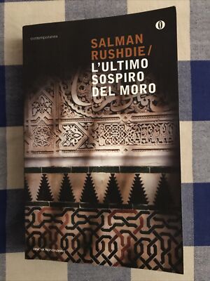 L'ultimo sospiro del moro, Salman Rushdie, Mondadori 2009.