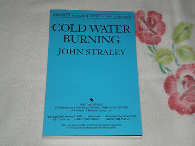COLD WATER BURNING by JOHN STRALEY   *Signed*  -ARC- -JA-