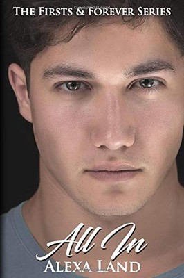 ALL IN (FIRSTS AND FOREVER) By Alexa Land **BRAND NEW**